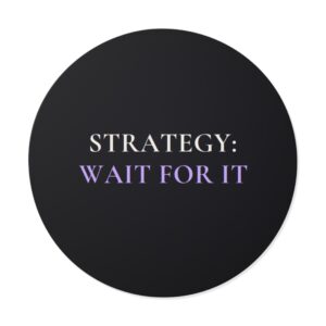 Strategy: Wait for It Sticker