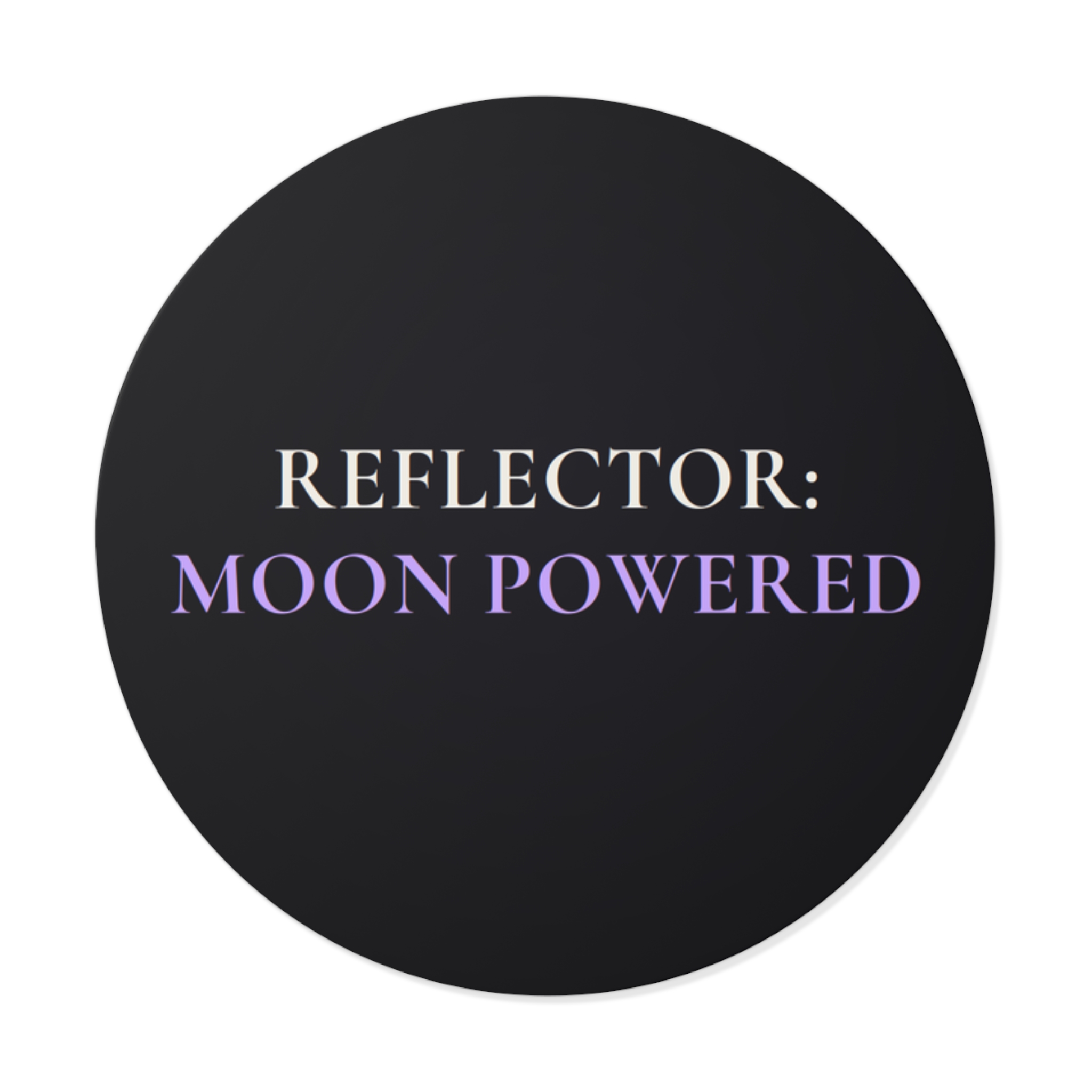 Reflector: Moon Powered Sticker