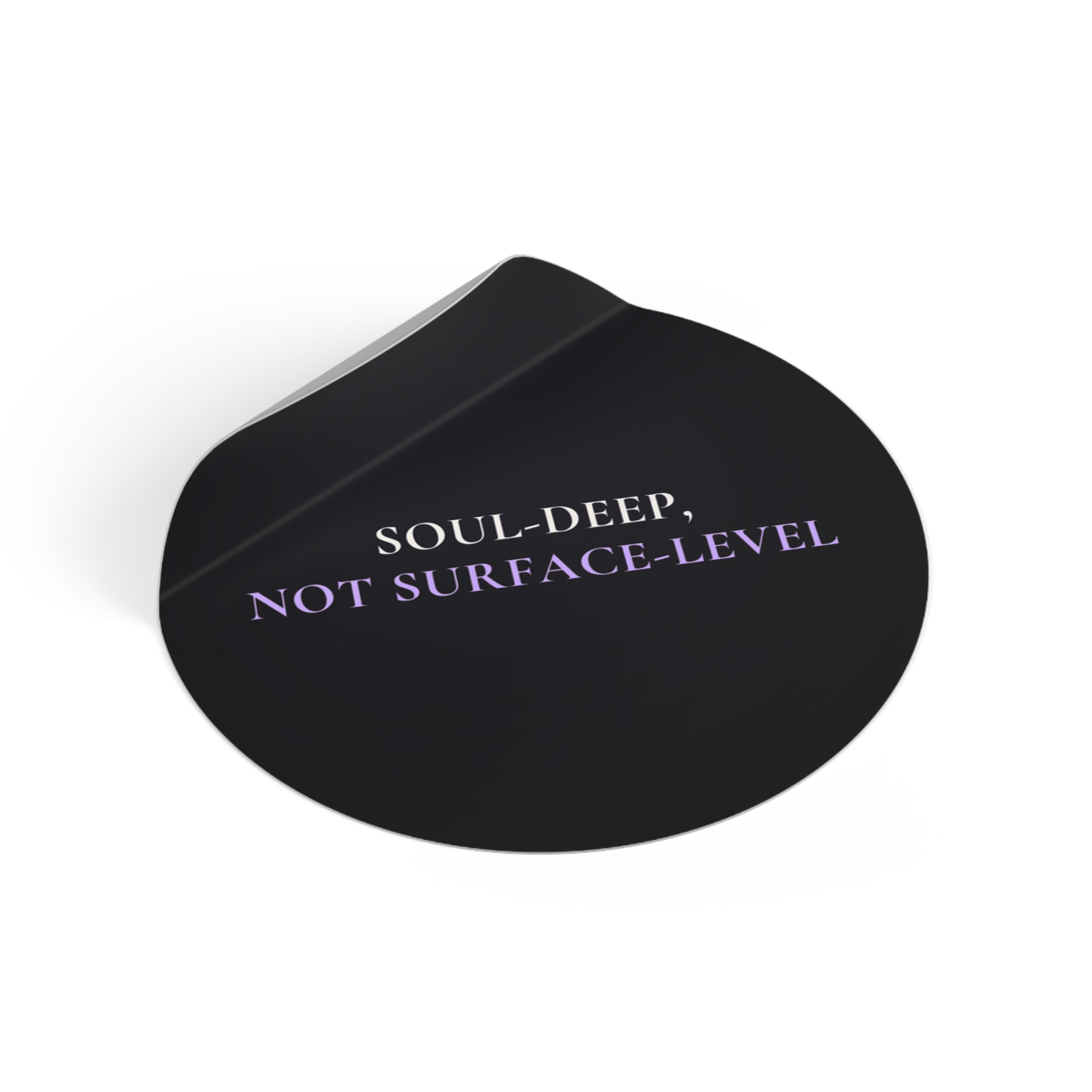 Soul-Deep, Not Surface-Level Sticker - Image 2