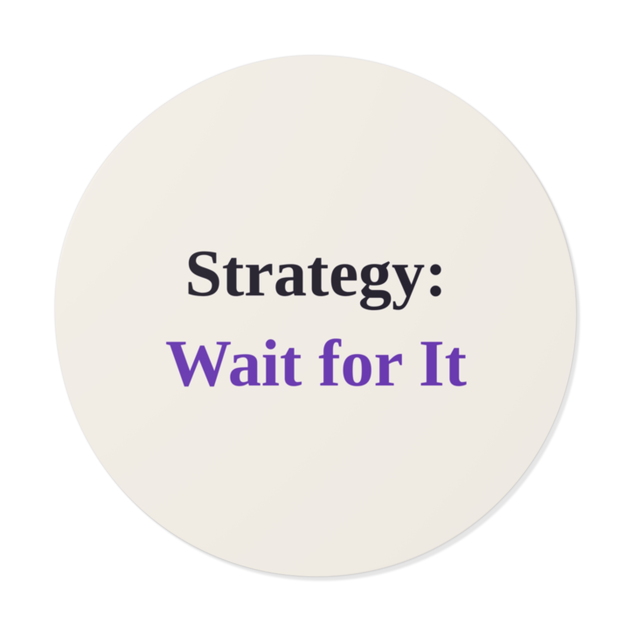 Strategy: Wait for It Sticker (Light)