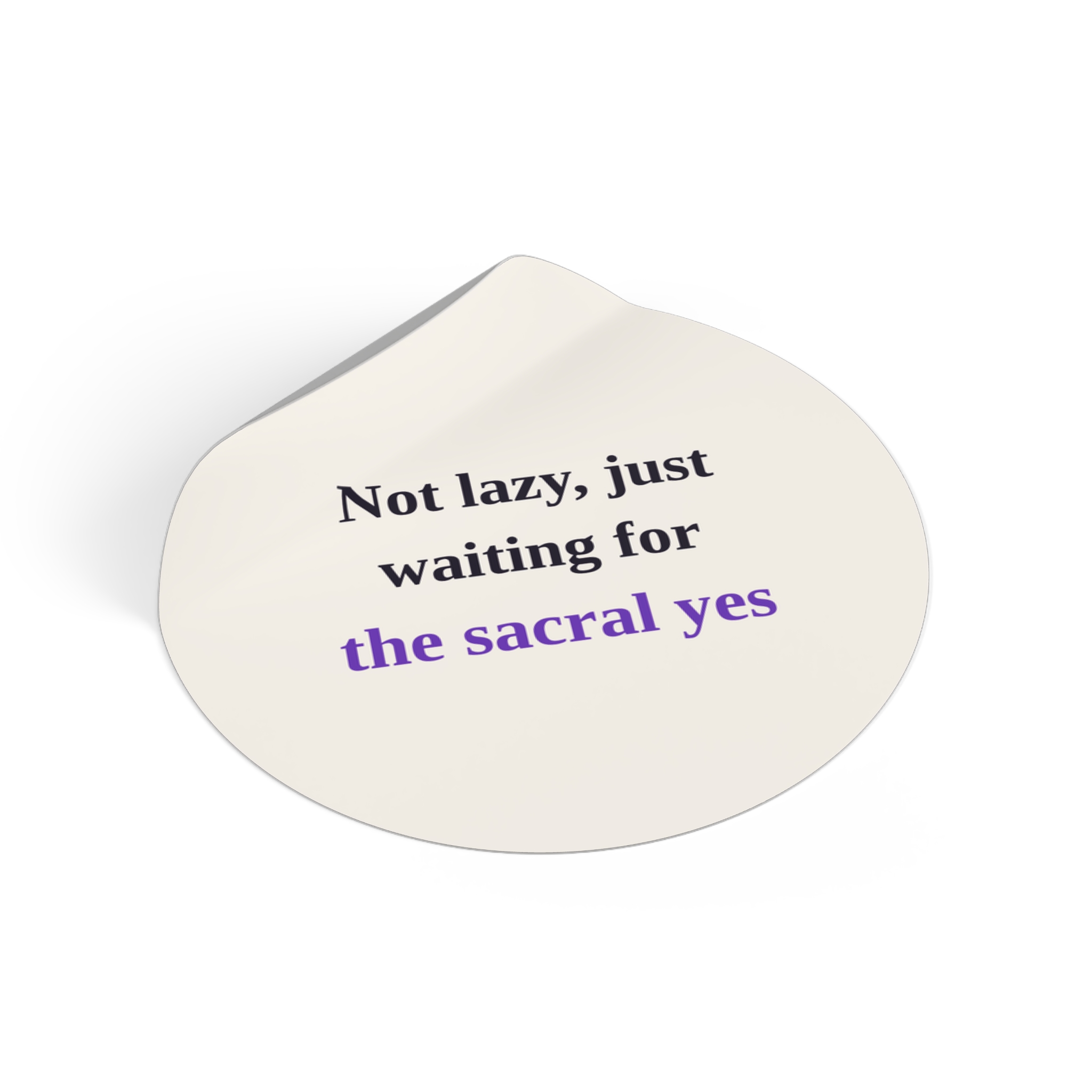 Not Lazy, Just Waiting for the Sacral Yes Sticker (Light) - Image 2